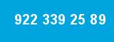 922 339 25 89